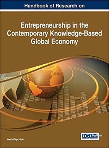Handbook of Research on Entrepreneurship in the Contemporary Knowledge-Based Global Economy